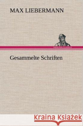 Gesammelte Schriften Liebermann, Max 9783847255369