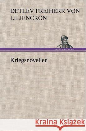 Kriegsnovellen Liliencron, Detlev von 9783847255468