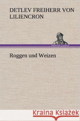 Roggen und Weizen Liliencron, Detlev von 9783847255482