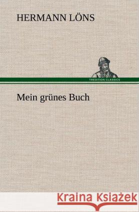 Mein grünes Buch Löns, Hermann 9783847255697 TREDITION CLASSICS