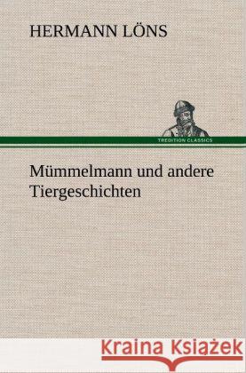 Mümmelmann und andere Tiergeschichten Löns, Hermann 9783847255710 TREDITION CLASSICS