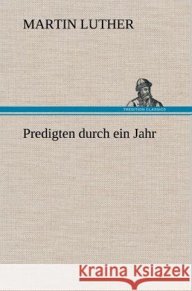 Predigten durch ein Jahr Luther, Martin 9783847255833