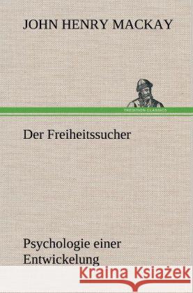 Der Freiheitssucher Mackay, John H. 9783847255888