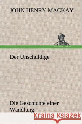 Der Unschuldige John Henry MacKay 9783847255895 Tredition Classics