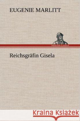 Reichsgräfin Gisela Marlitt, Eugenie 9783847256007 TREDITION CLASSICS