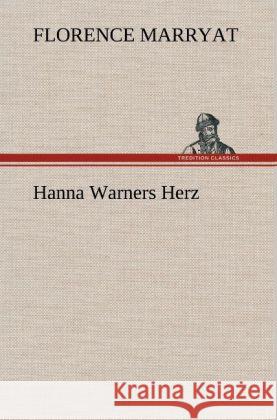 Hanna Warners Herz Marryat, Florence 9783847256052 TREDITION CLASSICS