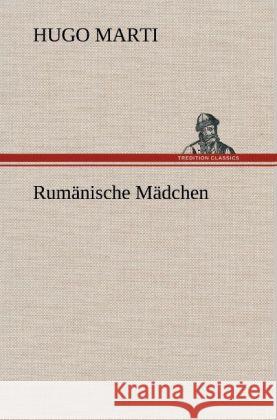 Rumänische Mädchen Marti, Hugo 9783847256144