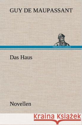 Das Haus Maupassant, Guy de 9783847256229