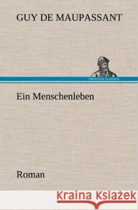 Ein Menschenleben Maupassant, Guy de 9783847256304