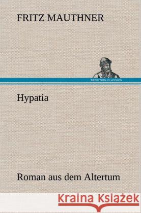 Hypatia Fritz Mauthner 9783847256472 Tredition Classics