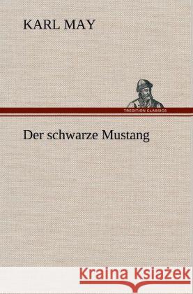 Der schwarze Mustang May, Karl 9783847256571