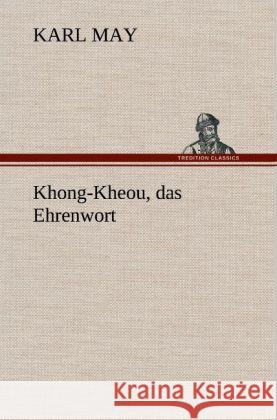 Khong-Kheou, das Ehrenwort May, Karl 9783847256694