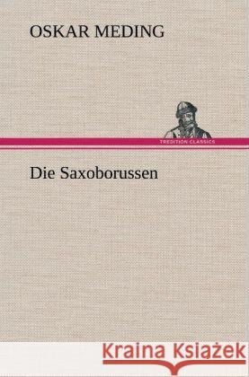 Die Saxoborussen Meding, Oskar 9783847256823