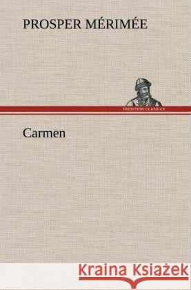 Carmen Mérimée, Prosper 9783847257004 TREDITION CLASSICS