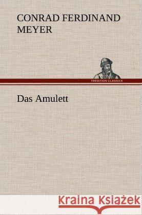 Das Amulett Meyer, Conrad Ferdinand 9783847257042