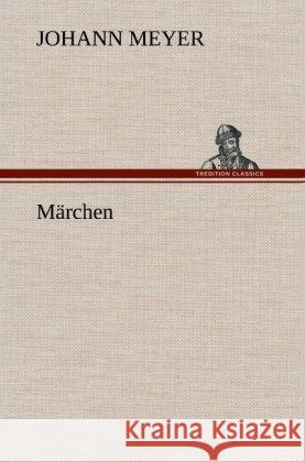 Märchen Meyer, Johann 9783847257103