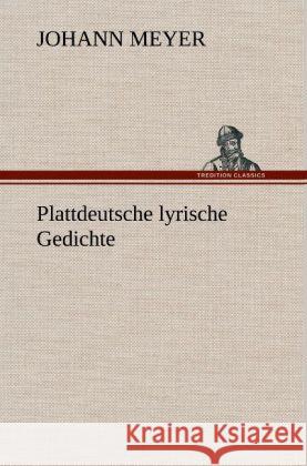 Plattdeutsche lyrische Gedichte Meyer, Johann 9783847257110