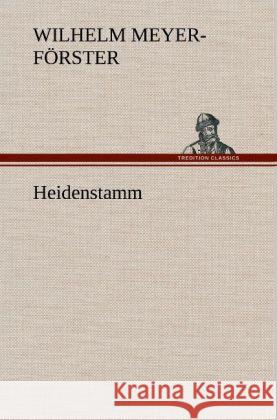 Heidenstamm Meyer-Förster, Wilhelm 9783847257141