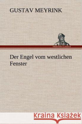 Der Engel Vom Westlichen Fenster Gustav Meyrink 9783847257165 Tredition Classics