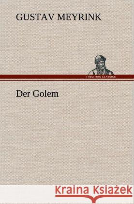 Der Golem Meyrink, Gustav 9783847257172 TREDITION CLASSICS