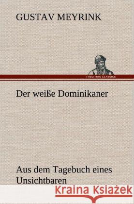 Der weiße Dominikaner Meyrink, Gustav 9783847257196 TREDITION CLASSICS