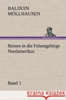 Reisen in die Felsengebirge Nordamerikas - Band 1 Möllhausen, Balduin 9783847257417