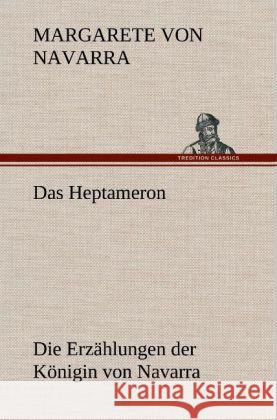 Das Heptameron Margarete von Navarra 9783847257974