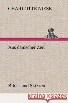 Aus dänischer Zeit Niese, Charlotte 9783847258049