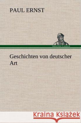 Geschichten von deutscher Art Ernst, Paul 9783847258742