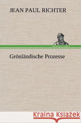 Grönländische Prozesse Jean Paul 9783847258759 TREDITION CLASSICS