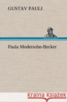 Paula Modersohn-Becker Pauli, Gustav 9783847258872