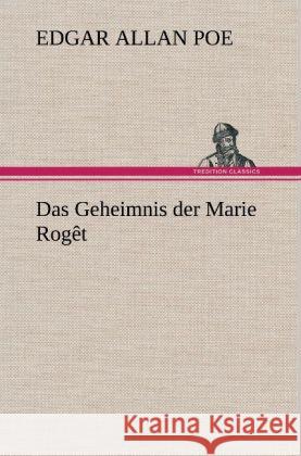 Das Geheimnis der Marie Rogêt Poe, Edgar Allan 9783847258971 TREDITION CLASSICS