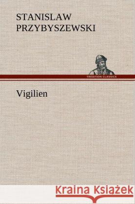 Vigilien Przybyszewski, Stanislaw 9783847259220 TREDITION CLASSICS