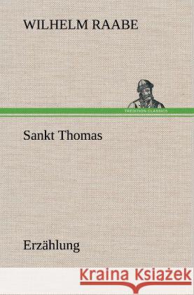 Sankt Thomas Raabe, Wilhelm 9783847259596 TREDITION CLASSICS