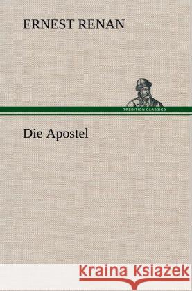 Die Apostel Renan, Ernest 9783847259756 TREDITION CLASSICS