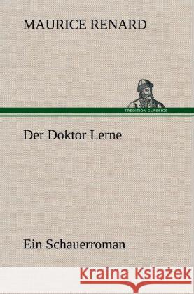 Der Doktor Lerne Renard, Maurice 9783847259763 TREDITION CLASSICS