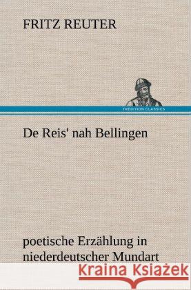 De Reis' nah Bellingen Reuter, Fritz 9783847259954