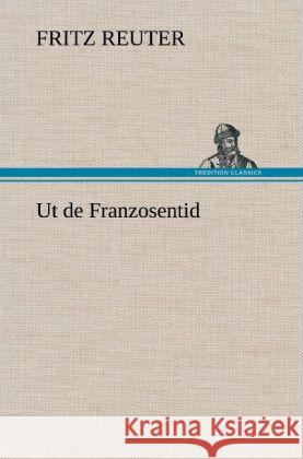 Ut de Franzosentid Reuter, Fritz 9783847259992