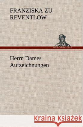 Herrn Dames Aufzeichnungen Reventlow, Franziska zu 9783847260028