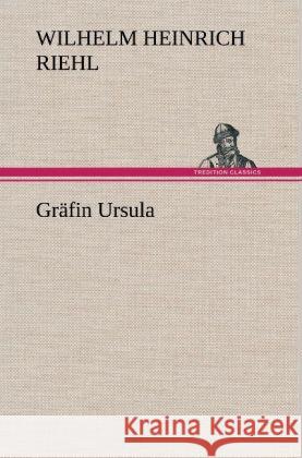 Gräfin Ursula Riehl, Wilhelm H. 9783847260080 TREDITION CLASSICS