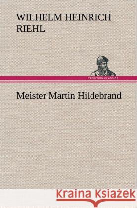 Meister Martin Hildebrand Riehl, Wilhelm H. 9783847260097 TREDITION CLASSICS