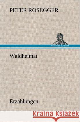 Waldheimat Rosegger, Peter 9783847260264