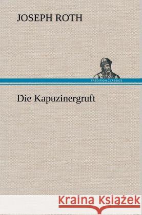 Die Kapuzinergruft Roth, Joseph 9783847260325