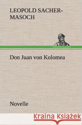 Don Juan von Kolomea Sacher-Masoch, Leopold von 9783847260547