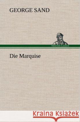 Die Marquise Sand, George 9783847260660 TREDITION CLASSICS