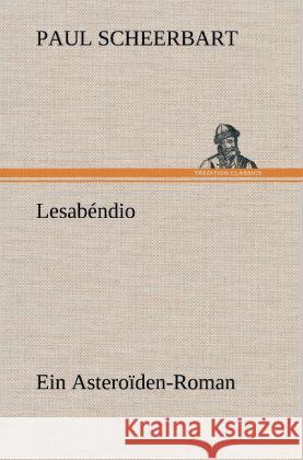 Lesabéndio Scheerbart, Paul 9783847260776 TREDITION CLASSICS