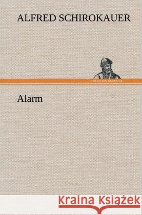 Alarm Schirokauer, Alfred 9783847261049