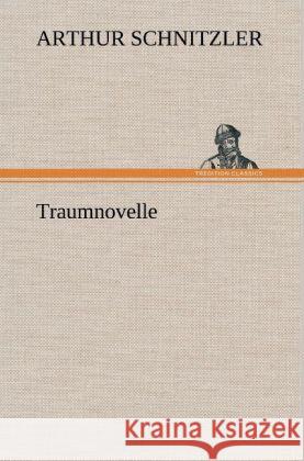 Traumnovelle Schnitzler, Arthur 9783847261216 TREDITION CLASSICS