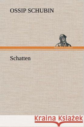 Schatten Schubin, Ossip 9783847261315