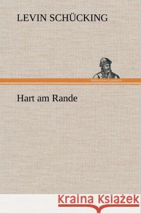 Hart am Rande Schücking, Levin 9783847261339 TREDITION CLASSICS